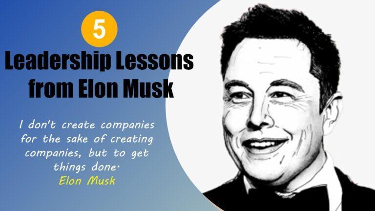 5 Leadership Lessons from Elon Musk