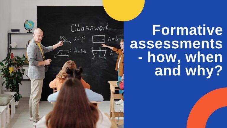 Formative assessments: How, when and why?