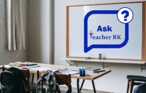 Ask Teacher RK