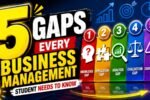 5 gaps every Business Management student needs to know